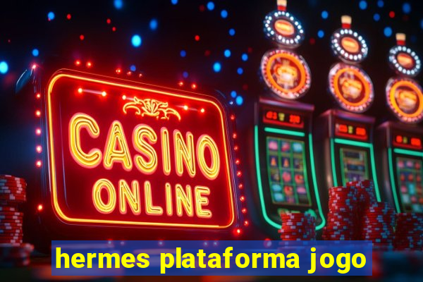 hermes plataforma jogo